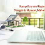 Stamp Duty and Registration Charges in Mumbai, Maharashtra!