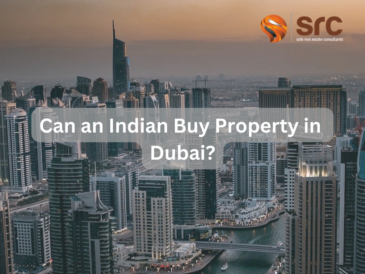 Can an Indian Buy Property in Dubai | Sole Realty