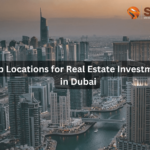 Top Locations for Real Estate Investment in Dubai